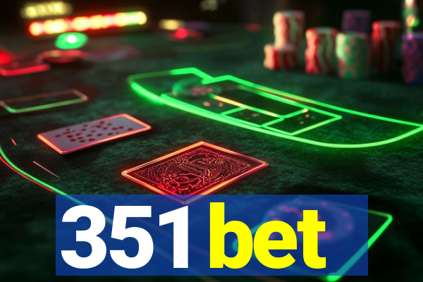 351 bet